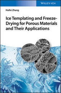 Abbildung von: Ice Templating and Freeze-Drying for Porous Materials and Their Applications - Wiley-VCH