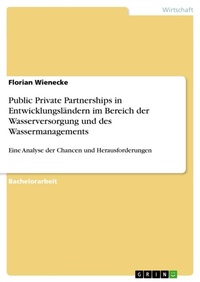 Abbildung von: Public Private Partnerships in Entwicklungslaendern im Bereich der Wasserversorgung und des Wassermanagements - GRIN Verlag