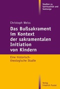 Cover: Das Bu&szlig;sakrament im Kontext der sakramentalen Initiation von Kindern - Pustet, F