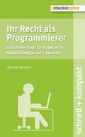Cover: Ihr Recht als Programmierer - entwickler.press