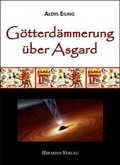 Cover: G&ouml;tterd&auml;mmerung &uuml;ber Asgard - Hibarios Verlag