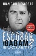 Cover: Pablo Escobar Benim Babam 2 - Suc&uuml;st&uuml; - Nemesis Kitap