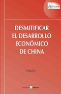 Cover: Desmitificar el desarrollo econ&oacute;mico de China - Editorial Popular