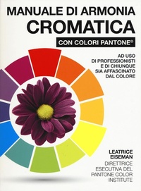 Abbildung von: Manuale di armonia cromatica con colori Pantone® - Studi sul colore e grafica;Il Castello