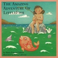 Cover: The Amazing Adventure of Littlefish - Second Story Press