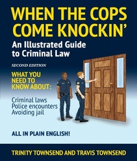 Abbildung von: When the Cops Come Knockin': An Illustrated Guide to Criminal Law - Torinity, LLC