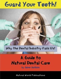 Abbildung von: Guard Your Teeth! - Natural World Publications