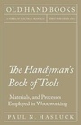 Cover: The Handyman's Book of Tools, Materials, and Processes Employed in Woodworking - Read Books