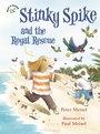 Cover: Stinky Spike and the Royal Rescue - Bloomsbury USA Childrens