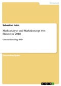 Cover: Marktanalyse und Marktkonzept von Hannover 2018 - GRIN Verlag