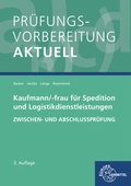 Cover: Pr&uuml;fungsvorbereitung aktuell - Kaufmann/-frau f&uuml;r Spedition - Europa-Lehrmittel