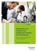 Cover: Kollaboration als Schl&uuml;ssel zum erfolgreichen Transfer von Innovationen - utzverlag