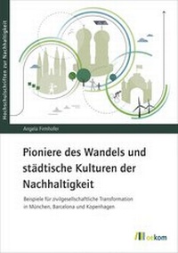 Abbildung von: Pioniere des Wandels und städtische Kulturen der Nachhaltigkeit - oekom verlag