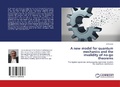 Cover: A new model for quantum mechanics and the invalidity of no-go theorems - LAP Lambert Academic Publishing