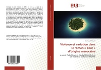 Abbildung von: Violence et variation dans le roman ' Beur ' d'origine marocaine - Éditions universitaires européennes