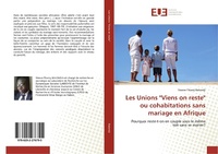 Abbildung von: Les Unions "Viens on reste" ou cohabitations sans mariage en Afrique - Éditions universitaires européennes