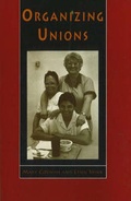 Cover: Organizing Unions - Second Story Press