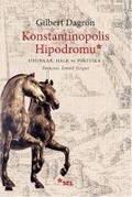 Cover: Konstantinopolis Hipodromu; Oyunlar, Halk ve Politika - Sel Yayincilik