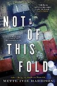 Enlarge image Cover: Not of This Fold - Soho Press Inc