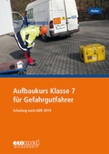Abbildung von: Aufbaukurs Klasse 7 für Gefahrgutfahrer - ecomed Storck