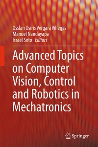 Enlarge image Cover: Advanced Topics on Computer Vision, Control and Robotics in Mechatronics - Springer