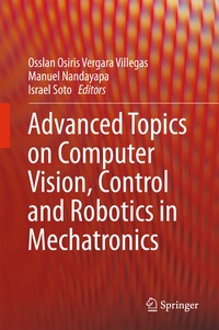 Enlarge image Cover: Advanced Topics on Computer Vision, Control and Robotics in Mechatronics - Springer