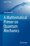 Cover: A Mathematical Primer on Quantum Mechanics - Springer