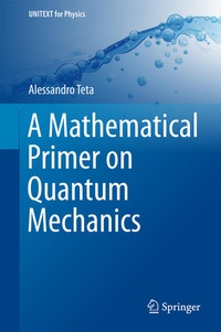 Enlarge image Cover: A Mathematical Primer on Quantum Mechanics - Springer