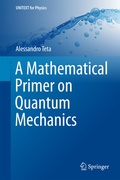 Cover: A Mathematical Primer on Quantum Mechanics - Springer
