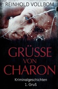 Cover: Gr&uuml;&szlig;e von Charon / Gr&uuml;&szlig;e von Charon 1. Gru&szlig; - epubli