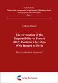 Cover: The Invocation of the Responsibility to Protect (R2P) Doctrine &agrave; la Libya With Regard to Syria - Kovac, Dr. Verlag