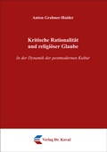 Cover: Kritische Rationalit&auml;t und religi&ouml;ser Glaube - Kovac, Dr. Verlag