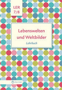 Abbildung von: Lebenswelten und Weltbilder Klassen 7/8 - Militzke Verlag GmbH