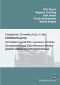 Cover: Integrierter Umweltschutz in der Metallerzeugung: Simulationsgest&uuml;tzte operative Produktionsplanung zur Optimierung metallurgischer Abfallverwertungsprozesse. Schlussbericht des Forschungsvorhabens - KIT Scientific Publishing