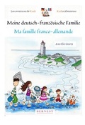 Cover: Meine deutsch-franz&ouml;sische Familie/ Ma famille franco-allemande - Edition Bernest