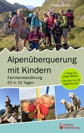 Abbildung von: Alpenüberquerung mit Kindern - Familienwanderung E5 in 10 Tagen - edition riedenburg e.U.
