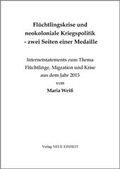 Cover: Fl&uuml;chtlingskrise und neokoloniale Kriegspolitik - zwei Seiten einer Medaille - Neue Einheit