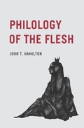 Cover: Philology of the Flesh - University of Chicago Press