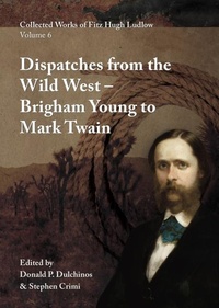 Enlarge image Cover: Collected Works of Fitz Hugh Ludlow, Volume 6 - Logosophia