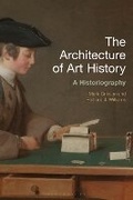 Cover: The Architecture of Art History - Bloomsbury Visual Arts