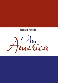 Enlarge image Cover: I Am America - AUTHORHOUSE