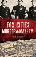 Cover: Fox Cities Murder & Mayhem - History Press Library Editions