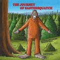 Cover: The Journey of Sasthesquatch - Mirror Publishing