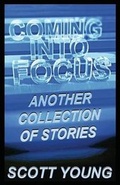 Cover: Coming Into Focus - Gatekeeper Press