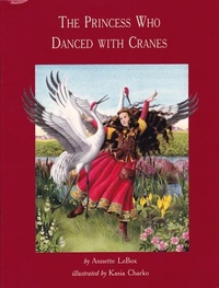 Enlarge image Cover: The Princess Who Danced with Cranes - Second Story Press