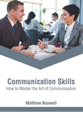 Cover: Communication Skills: How to Master the Art of Communication - Larsen and Keller Education