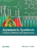 Cover: Asymmetric Synthesis: Catalysis, Methods and Applications - Larsen and Keller Education