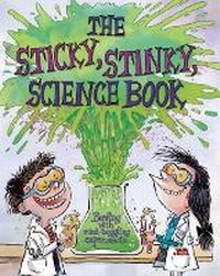 Abbildung von: The Sticky, Stinky Science Book - Words & Pictures
