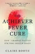 Cover: The Achiever Fever Cure - LifeTree Media Ltd