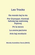 Cover: Ilia moralo kaj la nia; Por Grynspan. Kontraŭ faŝistaj pogromklikoj kaj stalinistaj friponoj; Pri la teroro; La usona pacismo; Arto kaj revolucio - Monda Asembleo Socia